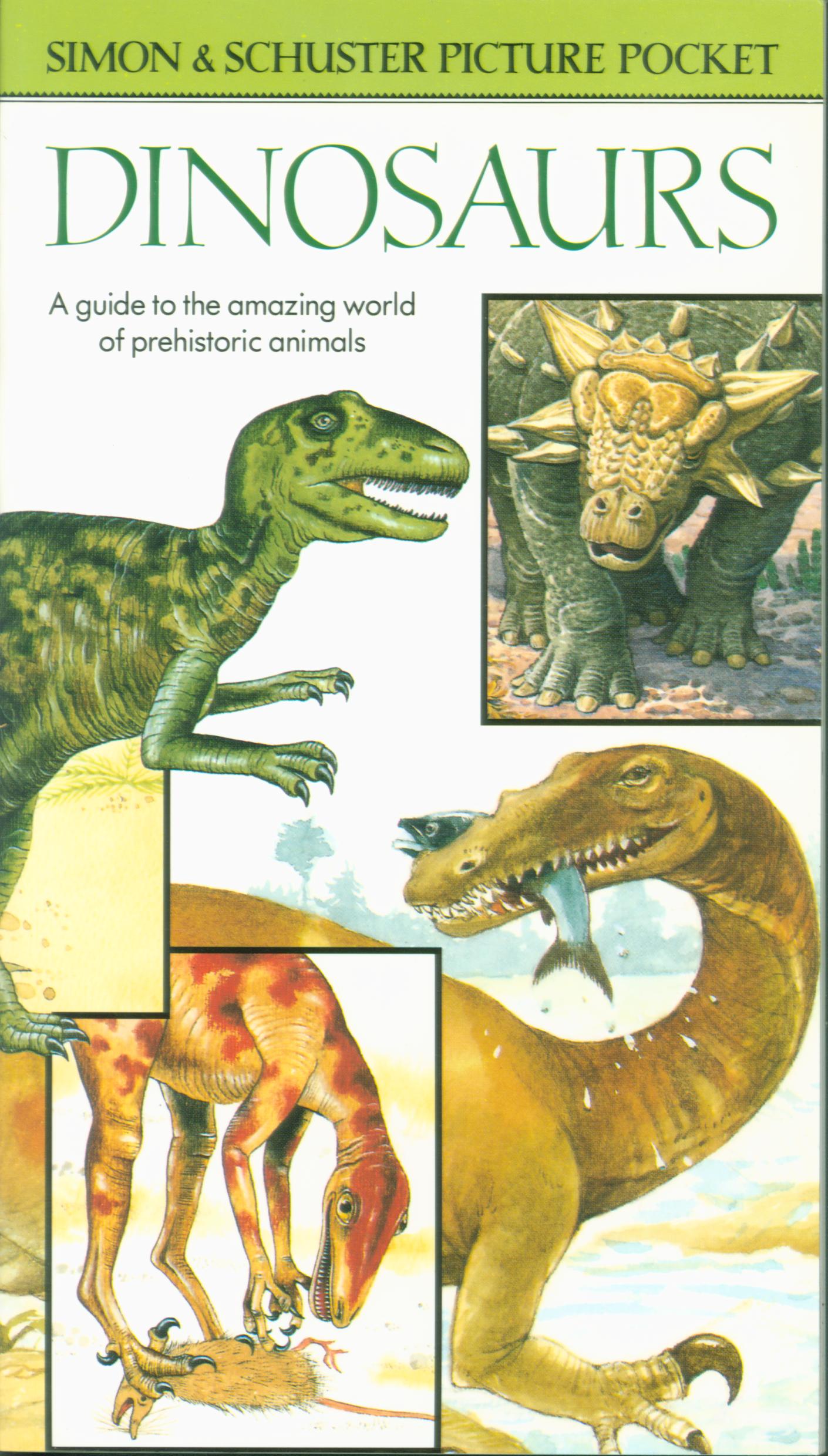 DINOSAURS: a guide to the amazing world of prehistoric animals. (Simon & Schuster Picture Pocket).